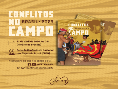 Comissão Pastoral da Terra realiza lançamento nacional do relatório Conflitos no Campo Brasil 2023 na próxima segunda (22/04)
