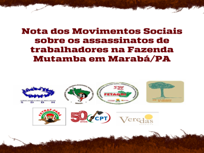 Movimentos sociais divulgam Nota sobre os assassinatos de trabalhadores na Fazenda Mutamba, em Marabá/PA