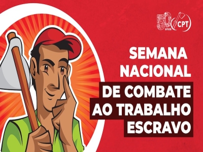 Atividades educativas, artísticas e de prevenção marcam Semana Nacional de Combate ao Trabalho Escravo da Comissão Pastoral da Terra (CPT)