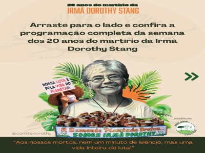 Programação semanal marca a memória da luta e dos 20 anos do martírio da irmã Dorothy Stang