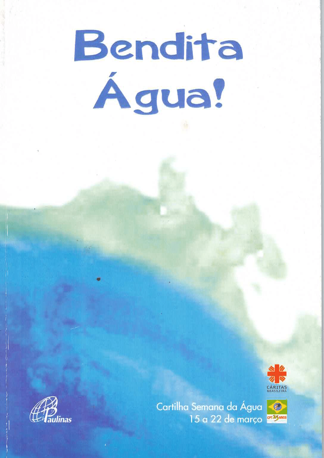 Bendita Água!