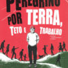 Peregrino por Terra, Teto e Trabalho