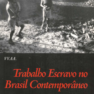 Trabalho Escravo no Brasil Contemporâneo