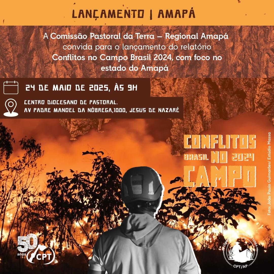 Relatório Conflitos no Campo Amapá será lançado no próximo dia 24 em Macapá
