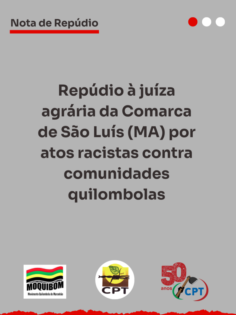 Nota de repúdio à juíza agrária da Comarca de São Luís (MA) por atos racistas contra comunidades quilombolas