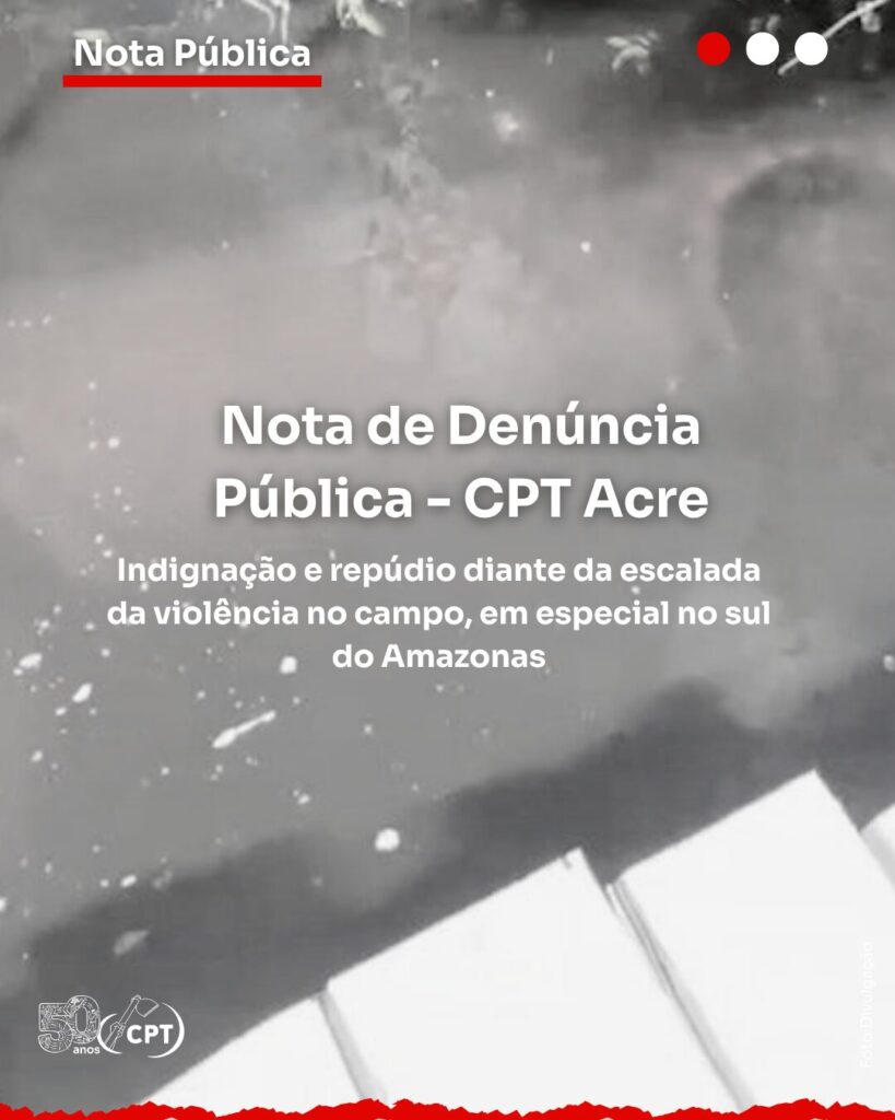 NOTA DE DENÚNCIA PÚBLICA – CPT Regional Acre