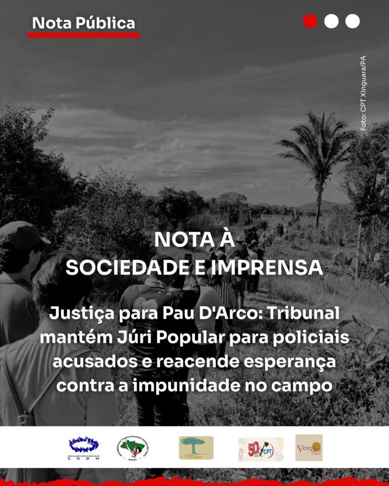 As organizações da sociedade civil celebram a decisão do júri popular para policiais militares e civis acusados pelo Massacre de Pau D'Arco